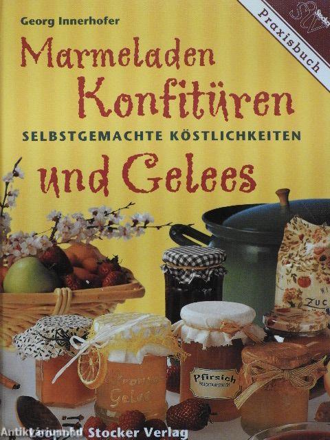 Marmeladen, Konfitüren und Gelees