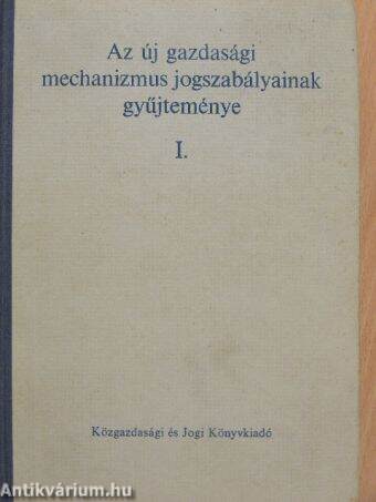 Az új gazdasági mechanizmus jogszabályainak gyűjteménye I.