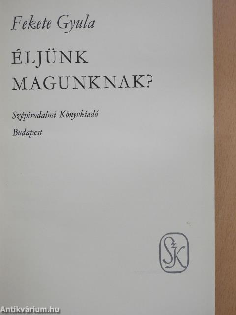 Éljünk magunknak? (dedikált példány)