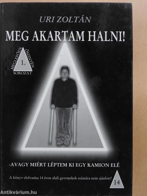 Meg akartam halni! (dedikált példány)