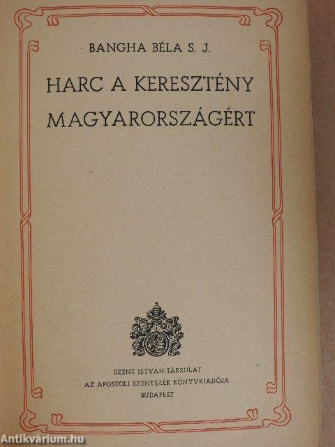 Harc a keresztény Magyarországért