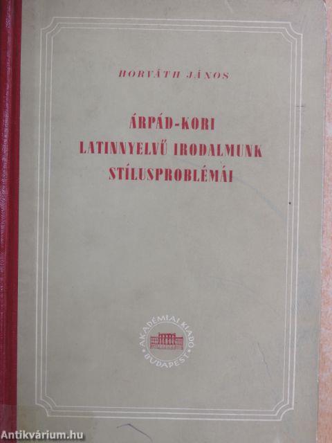 Árpád-kori latinnyelvű irodalmunk stílusproblémái