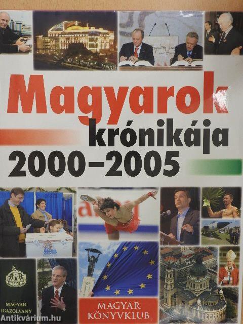 Magyarok krónikája 2000-2005