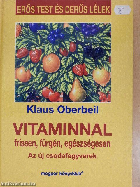 Vitaminnal frissen, fürgén, egészségesen