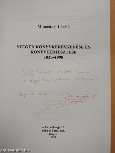 Szeged könyvkereskedése és könyvterjesztése 1835-1998 (dedikált példány)