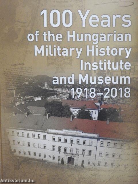 100 Years of the Hungarian Military History Institute and Museum