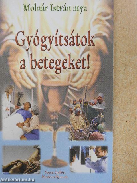 Gyógyítsátok a betegeket!