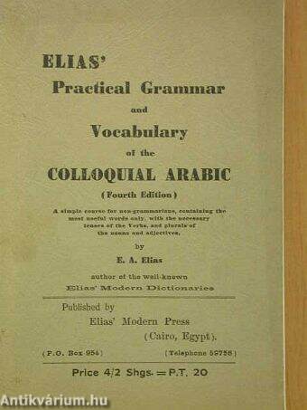 Elias' Practical Grammar and Vocabulary of the Colloquial Arabic