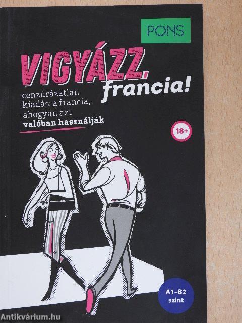 Vigyázz, francia!