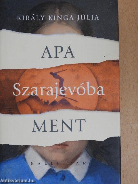 Apa Szarajevóba ment