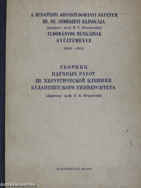 A Budapesti Orvostudományi Egyetem III. sz. Sebészeti Klinikája tudományos munkáinak gyűjteménye