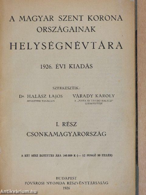 A Magyar Szent Korona Országainak Helységnévtára 1926. I.