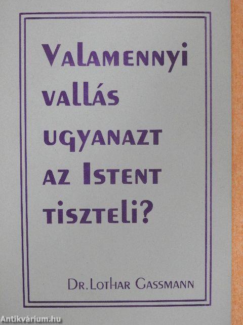 Valamennyi vallás ugyanazt az Istent tiszteli?