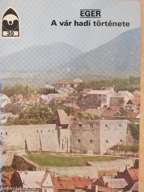 Eger - A vár hadi története