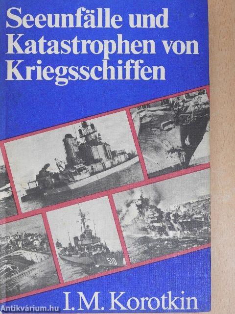 Seeunfälle und Katastrophen von Kriegsschiffen