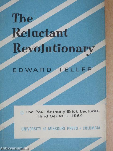 The Reluctant Revolutionary