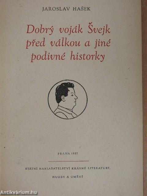 Dobry voják Svejk pred válkou a jiné podivné historky