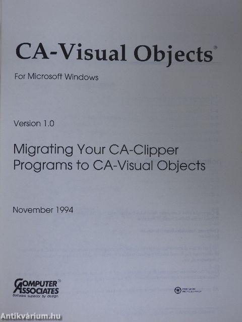 CA-Visual Objects For Microsoft Windows - Migrating Your CA-Clipper Programs to CA-Visual Objects