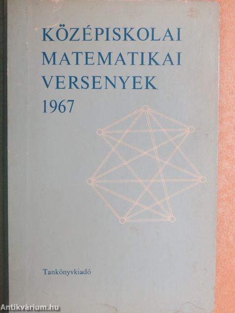 Középiskolai matematikai versenyek 1967