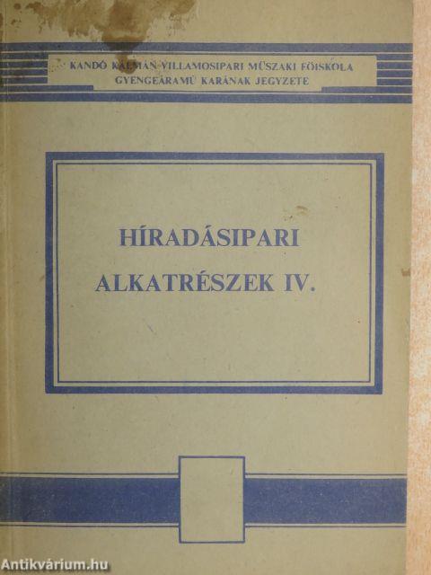 Híradásipari alkatrészek IV.