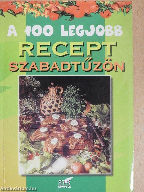 A 100 legjobb recept szabadtűzön