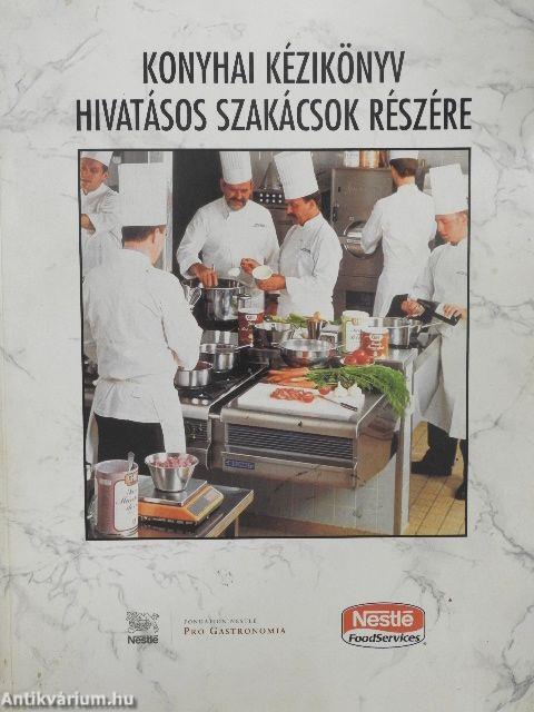 Konyhai kézikönyv hivatásos szakácsok részére