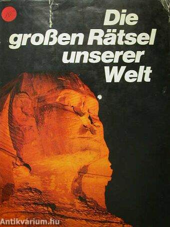 Die großen Rätsel unserer Welt