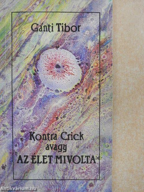 Kontra Crick avagy az élet mivolta