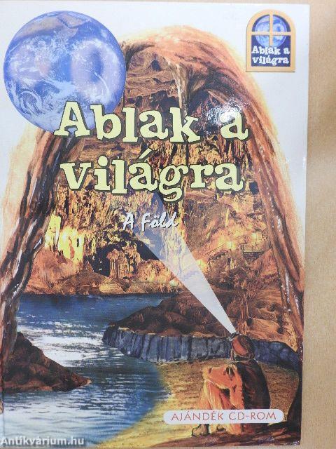 Ablak a világra - A Föld - CD-vel