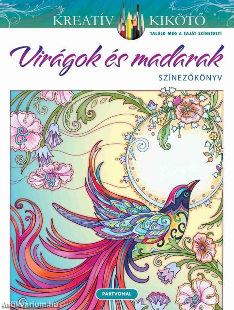 Virágok és madarak - Színezőkönyv