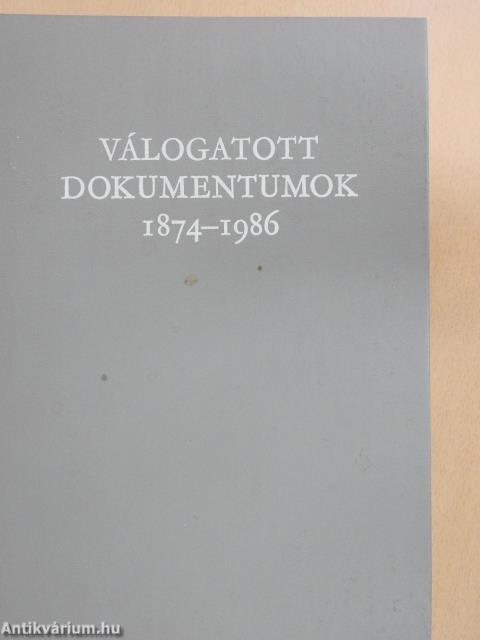 Válogatott dokumentumok 1874-1986 (dedikált példány)