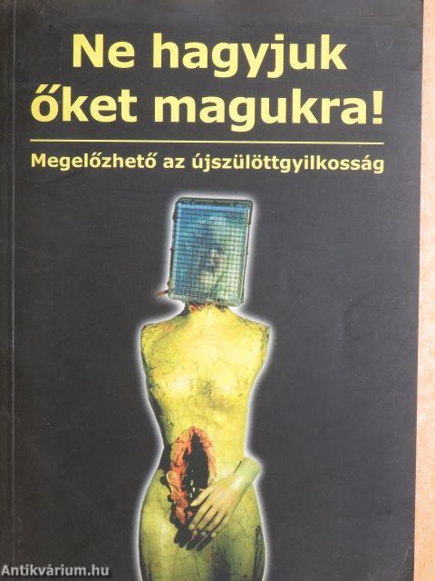 Ne hagyjuk őket magukra!