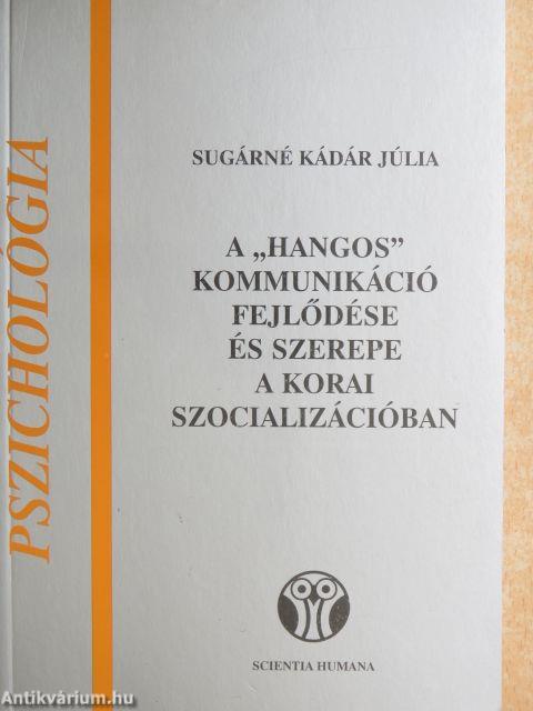 A "hangos" kommunikáció fejlődése és szerepe a korai szocializációban