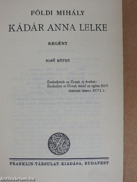 Kádár Anna lelke I-II.