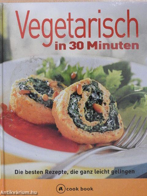 Vegetarisch in 30 Minuten