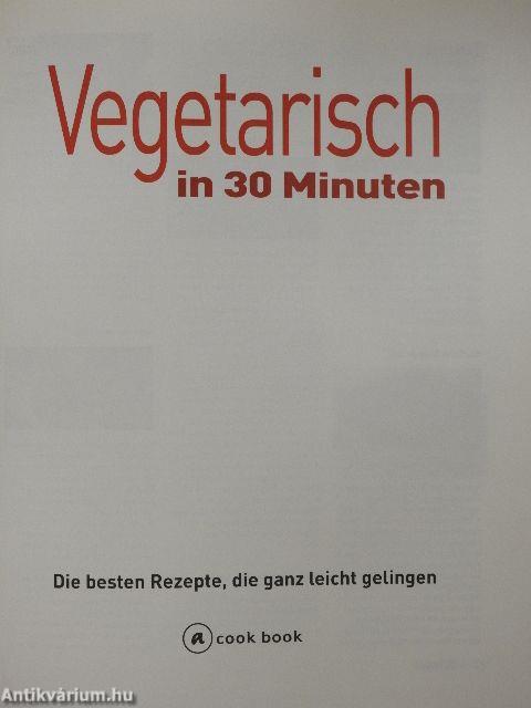 Vegetarisch in 30 Minuten