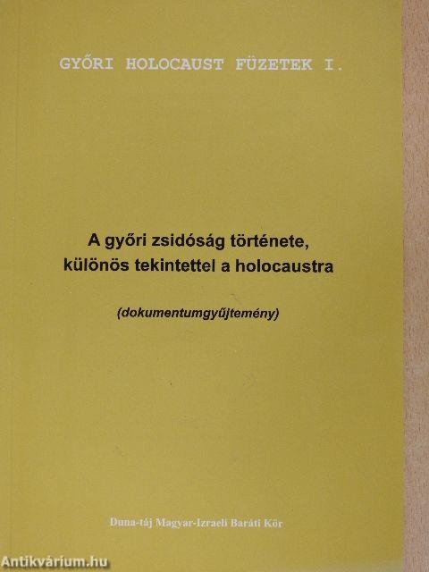 A győri zsidóság története, különös tekintettel a holocaustra