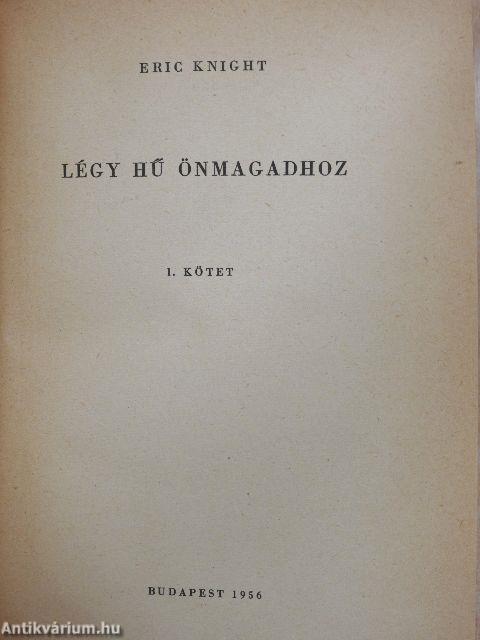 Légy hű önmagadhoz I-II.