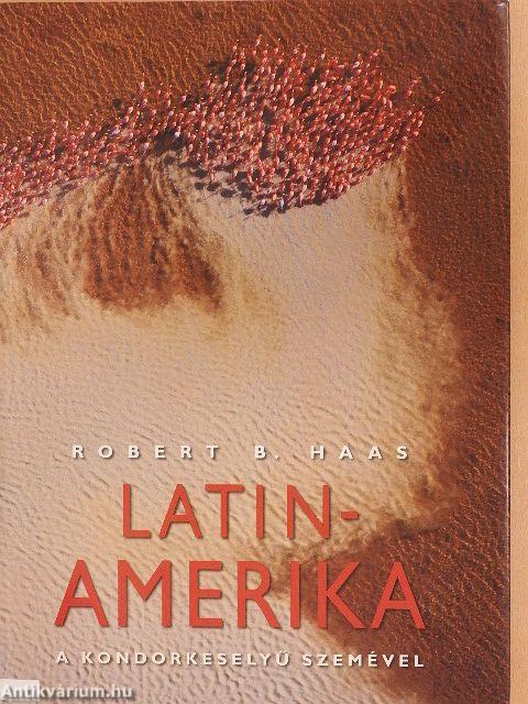 Latin-Amerika a kondorkeselyű szemével