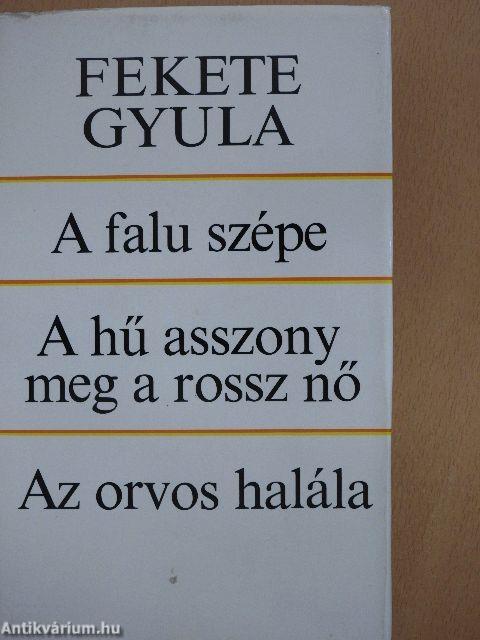 A falu szépe/A hű asszony meg a rossz nő/Az orvos halála