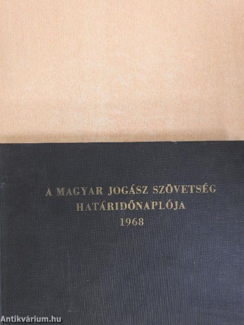 A Magyar Jogász Szövetség határidőnaplója 1968