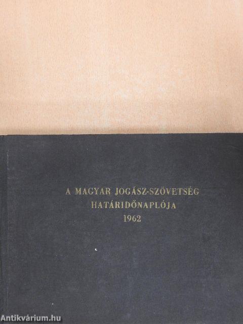 A Magyar Jogász-szövetség határidőnaplója 1962