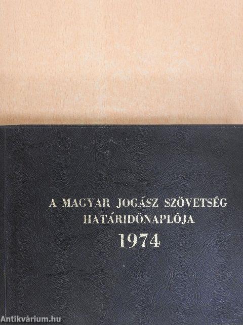 A Magyar Jogász Szövetség határidőnaplója 1974