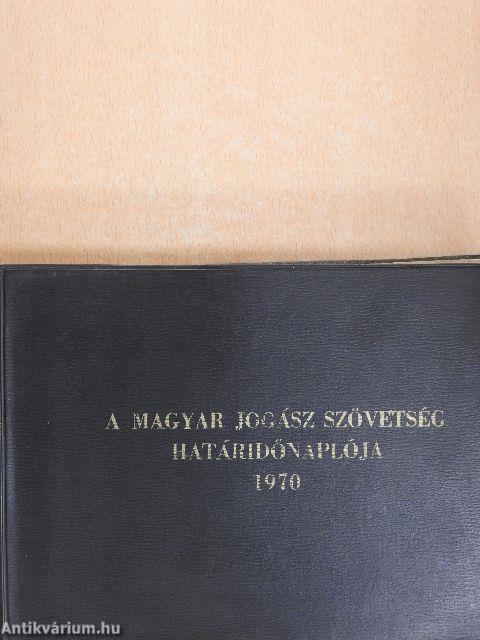 A Magyar Jogász Szövetség határidőnaplója 1970