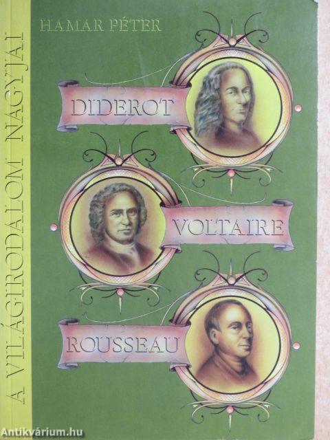 Diderot, Voltaire, Rousseau