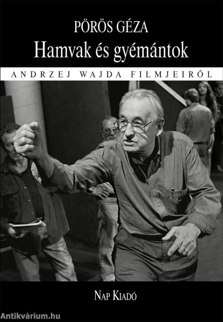 Hamvak és gyémántok. Andrzej Wajda filmjeiről