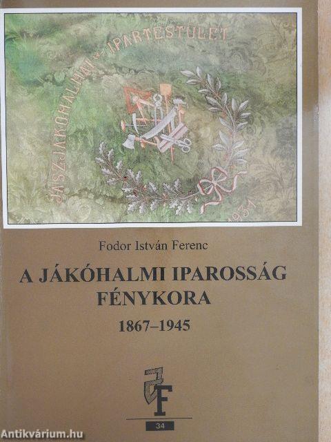 A jákóhalmi iparosság fénykora 1867-1945