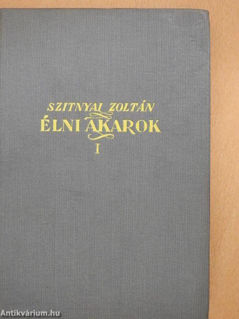 Élni akarok I-II.