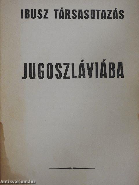 Ibusz társasutazás Jugoszláviába