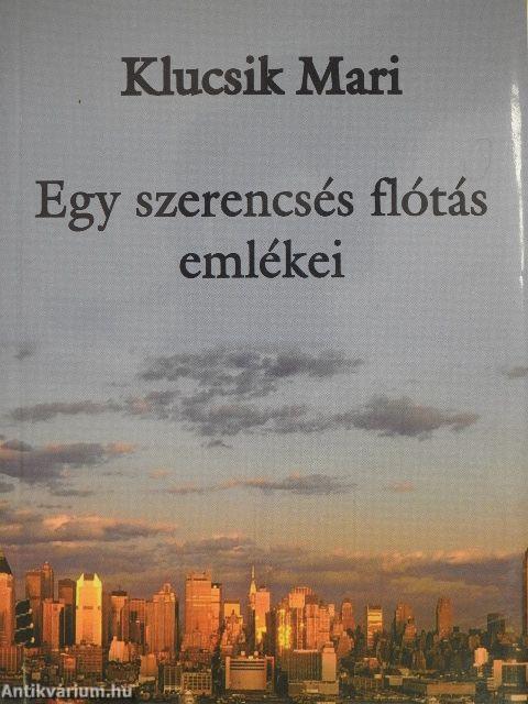 Egy szerencsés flótás emlékei